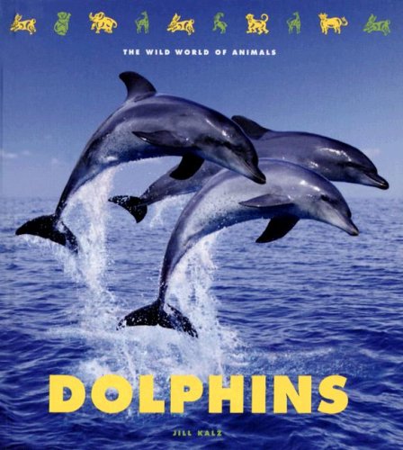 Dolphins (The Wild World of Animals) Non-fiction