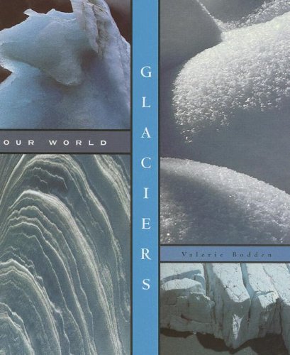 Glaciers (Our World) Non-fiction