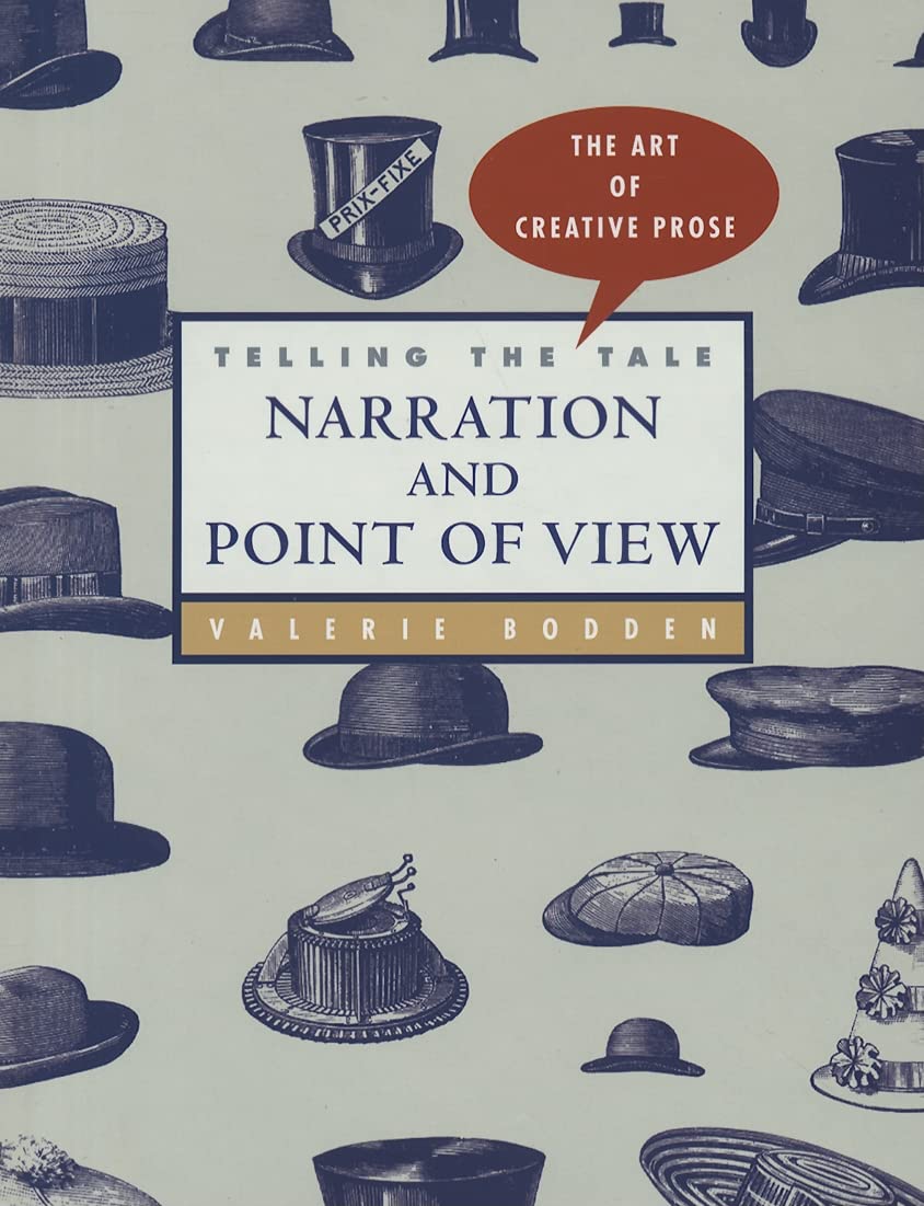 Telling the Tale: Narration and Point of View (The Art of Creative Prose) Non-fiction