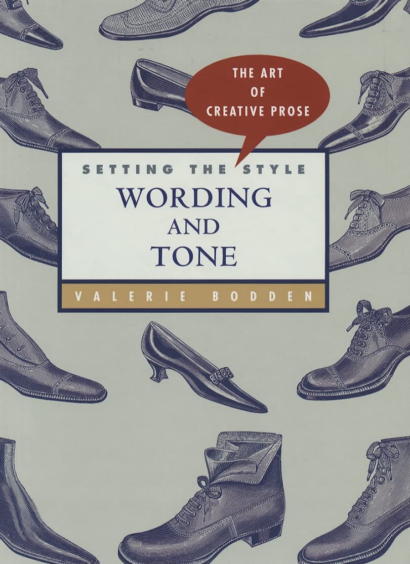Setting the Style: Wording and Tone (The Art of Creative Prose) Non-fiction