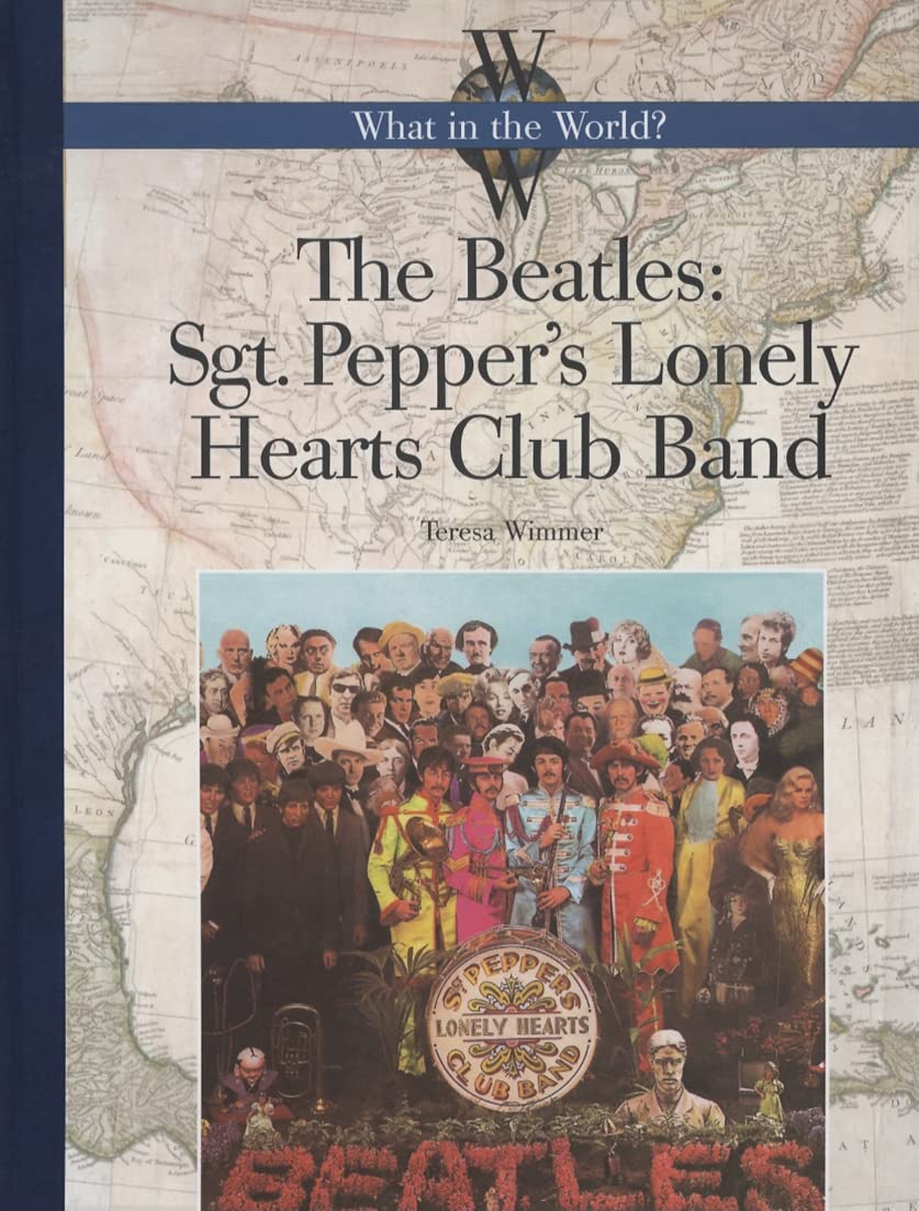 The Beatles: Sgt. Pepper's Lonely Hearts Club Band (What in the World?) Non-fiction