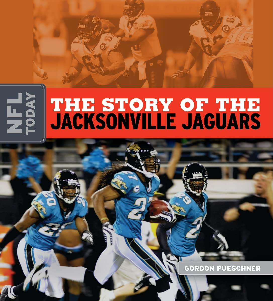 The Story of the Jacksonville Jaguars (The NFL Today) Leisure & Fun