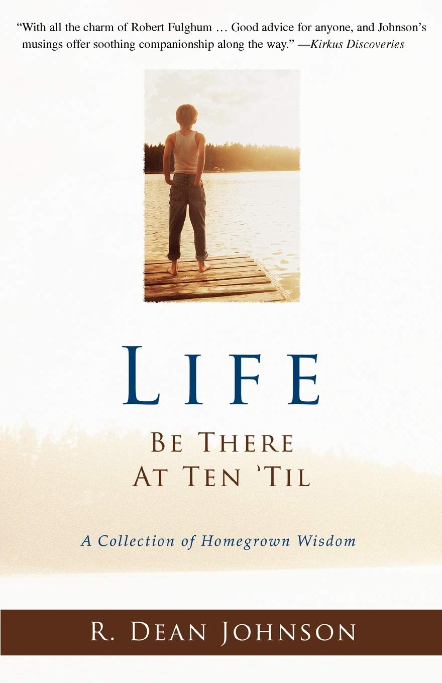 Life. Be There at Ten 'Til.: A Collection of Homegrown Wisdom Business, Finance & Career
