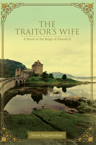 The Traitor's Wife: A Novel of the Reign of Edward II Books