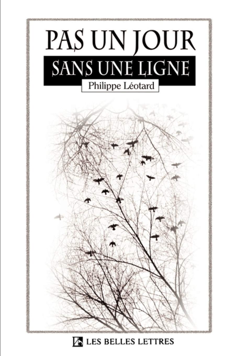 Pas un Jour Sans une Ligne (Belles Lettres) Poetry