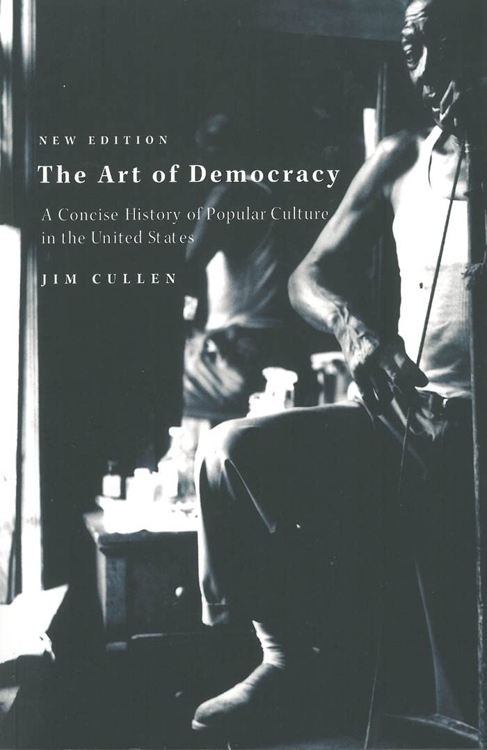 The Art of Democracy: A Concise History of Popular Culture in the United States Books