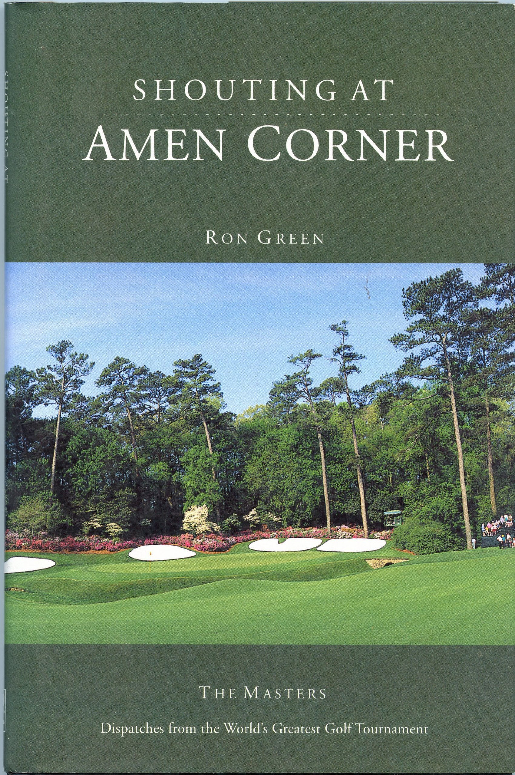 Shouting at Amen Corner: Dispatches from the Masters-- The World's Greatest Golf Tournament Leisure & Fun