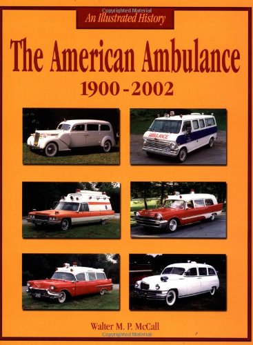 American Ambulance: 1900-2002: An Illustrated History Leisure, Home & Garden