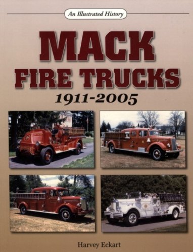 Mack Fire Trucks: 1911-2005: An Illustrated History Business & Technology