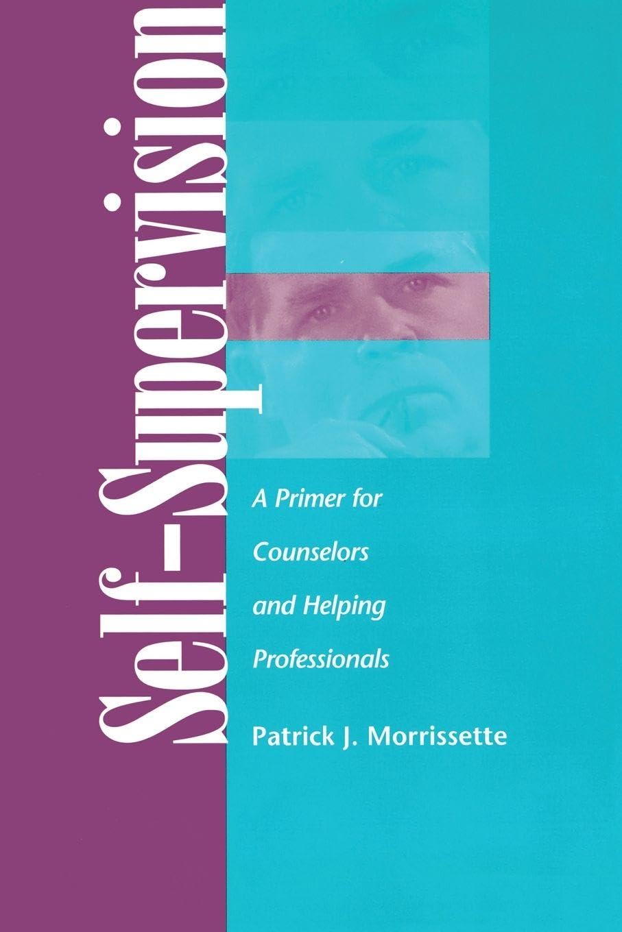 Self Supervision: A Primer for Counselors and Human Service Professionals Medicine