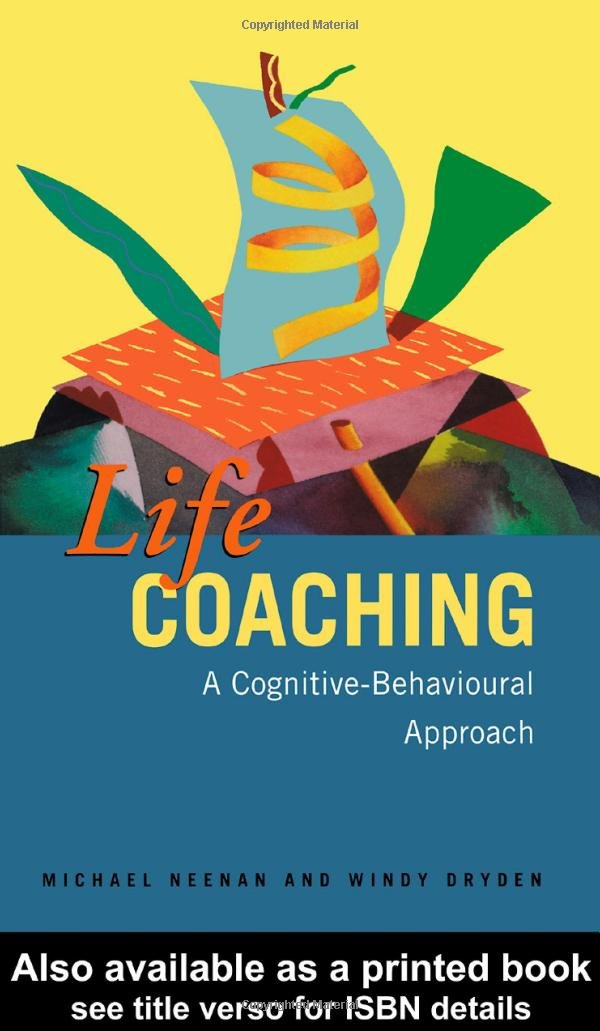 Life Coaching: A Cognitive Behavioural Approach Psychology Books