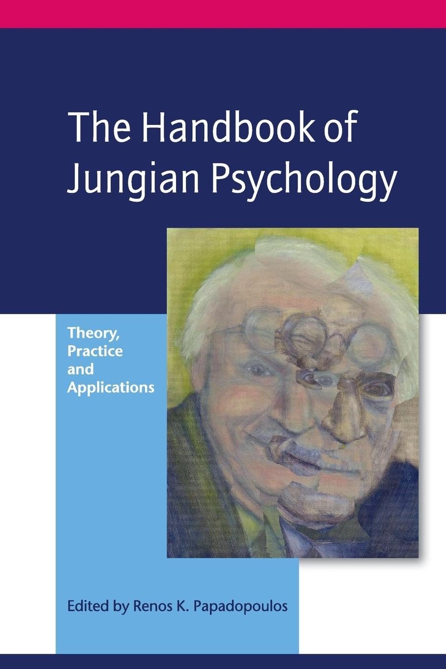 The Handbook of Jungian Psychology: Theory, Practice and Applications Medicine
