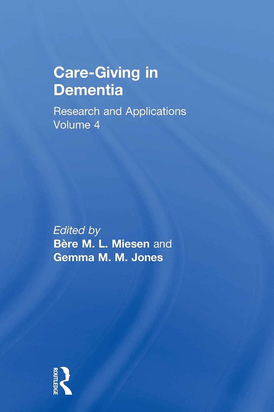 Care-Giving in Dementia: Research and Applications Volume 4 Medicine