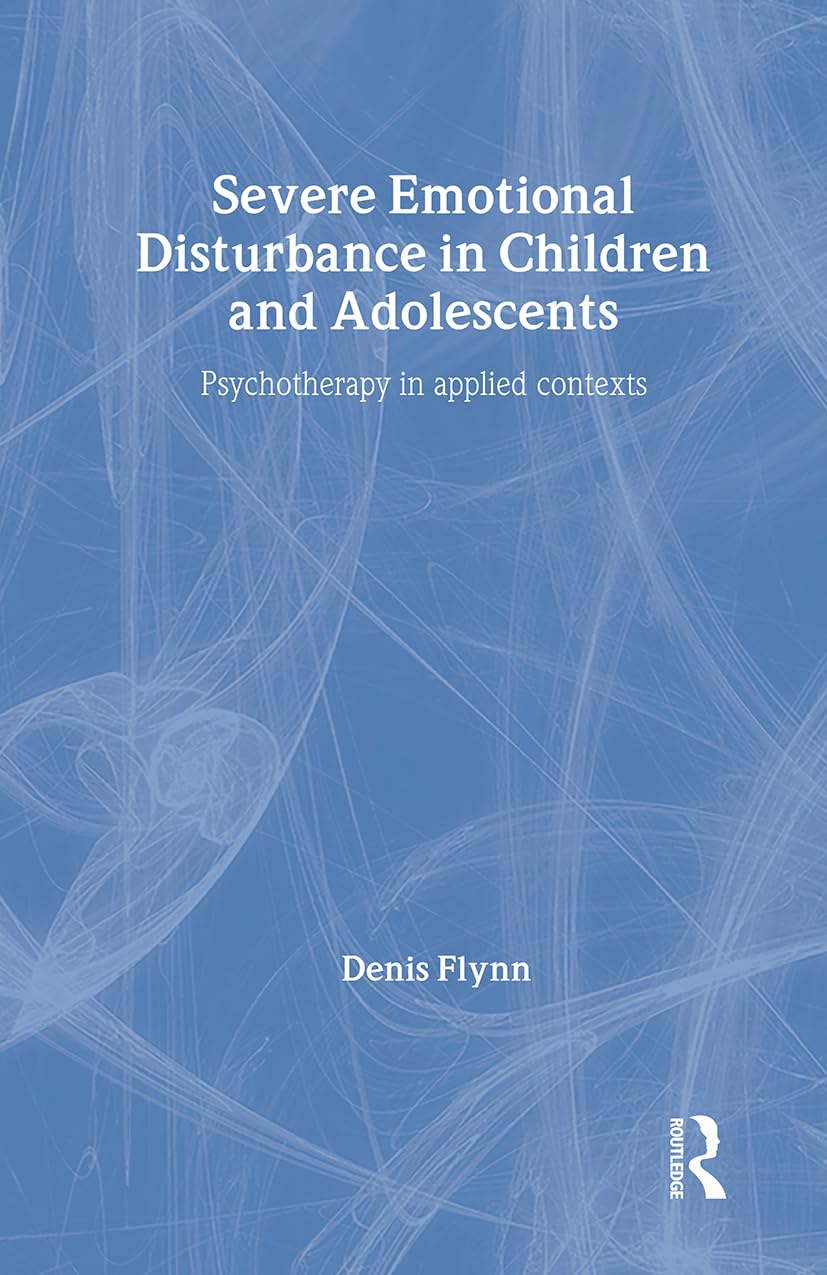 Severe Emotional Disturbance in Children and Adolescents: Psychotherapy in Applied Contexts Medicine