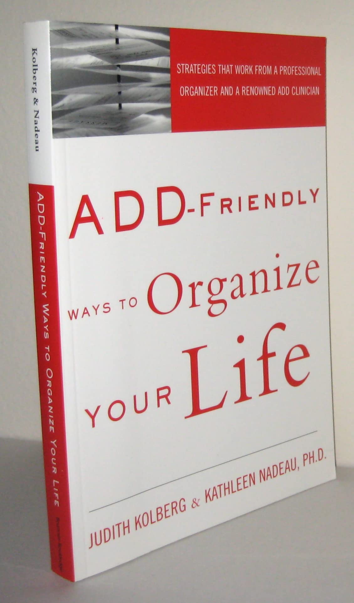 ADD-Friendly Ways to Organize Your Life: Strategies that Work from a Professional Organizer and a Renowned ADD Clinician Social Sciences