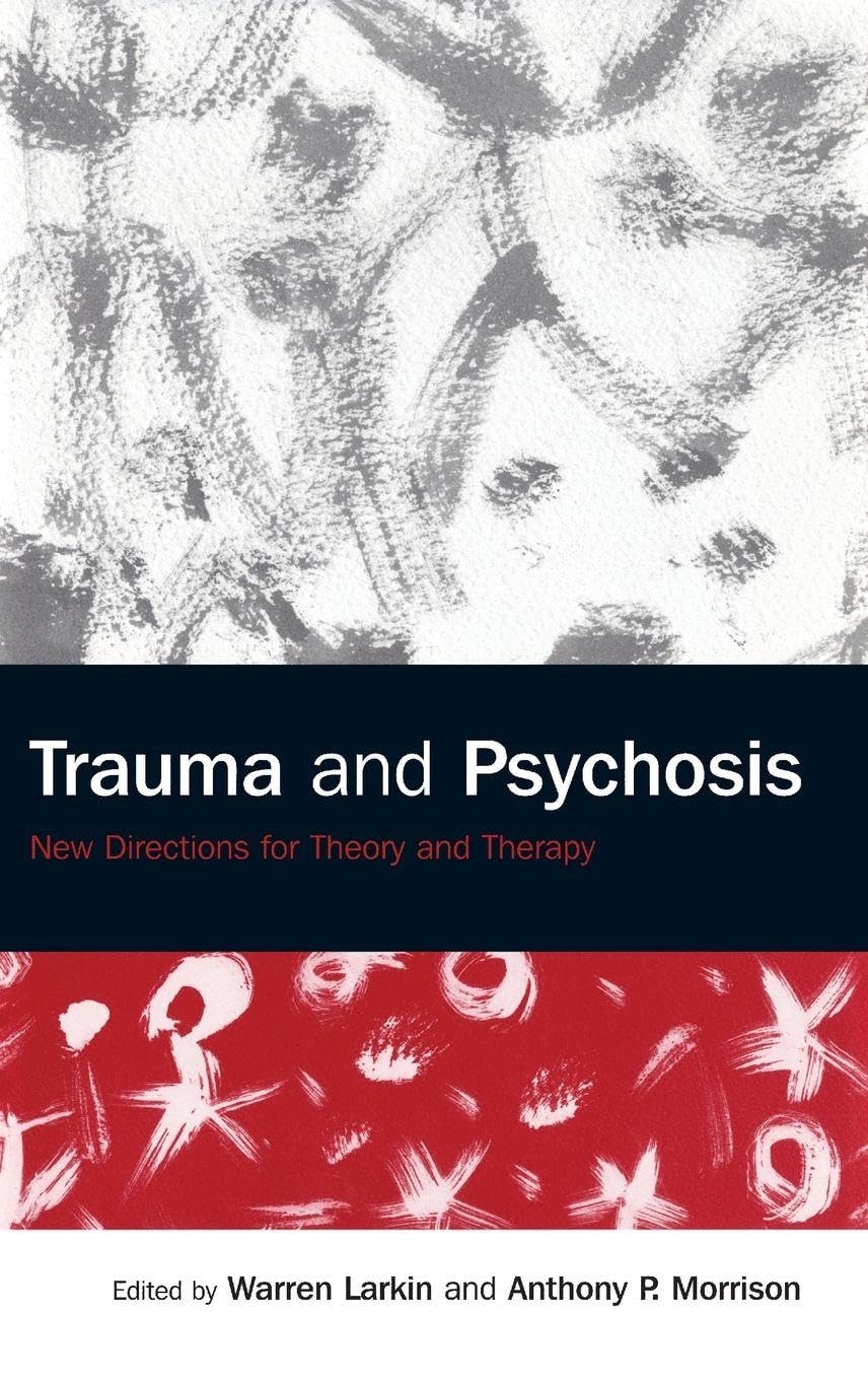 Trauma and Psychosis: New Directions for Theory and Therapy Medicine
