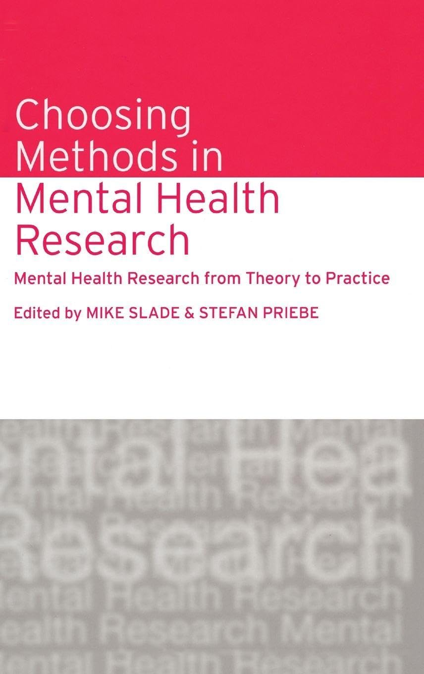 Choosing Methods in Mental Health Research: Mental Health Research from Theory to Practice Medicine