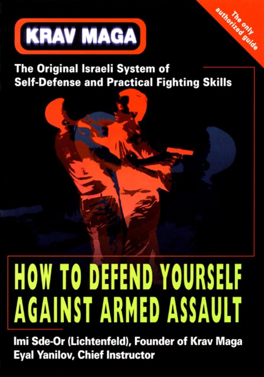 Krav Maga: How to Defend Yourself Against Armed Assault Leisure & Fun