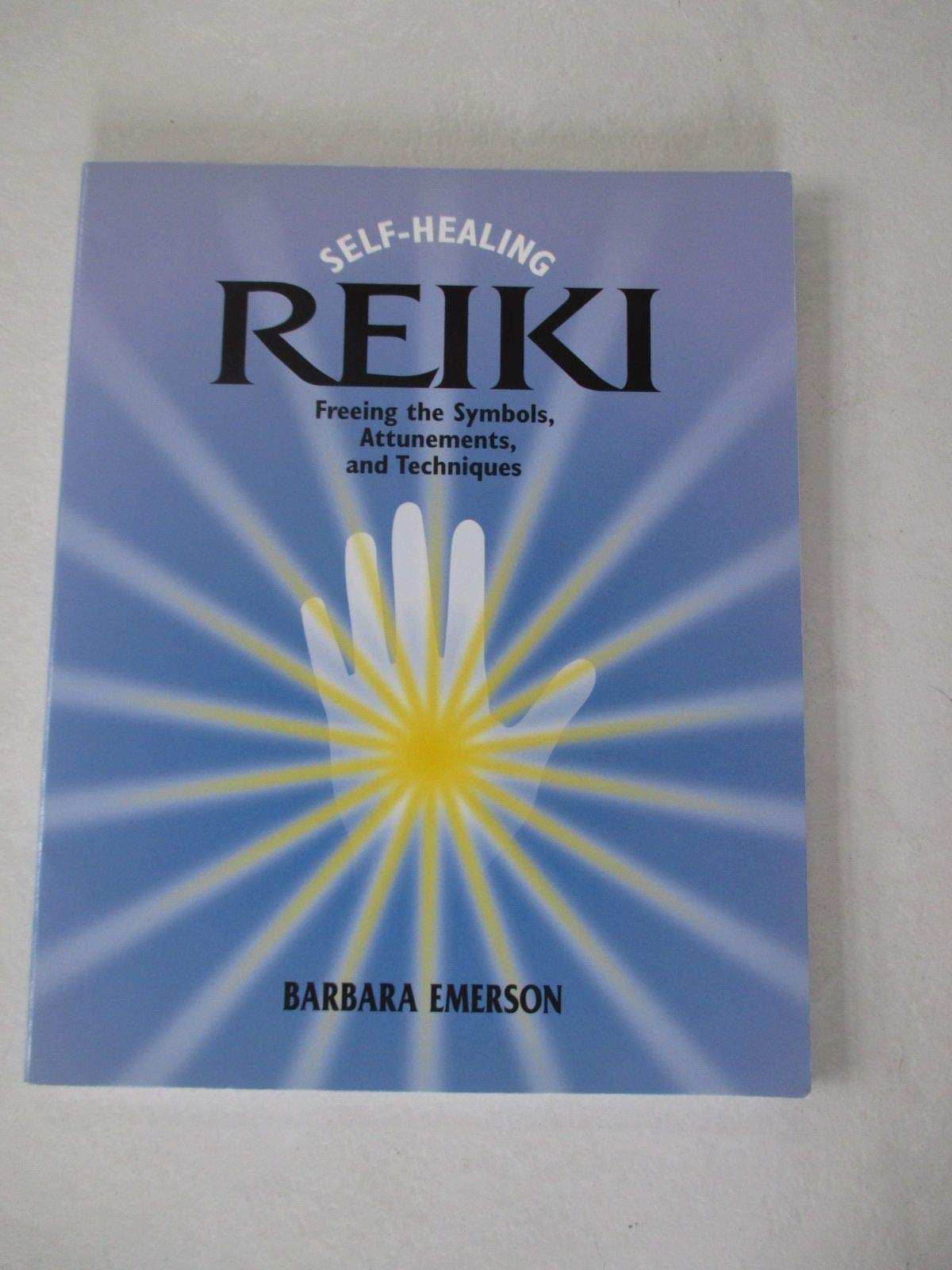 Self-Healing Reiki: Freeing the Symbols, Attunements, and Techniques Medicine