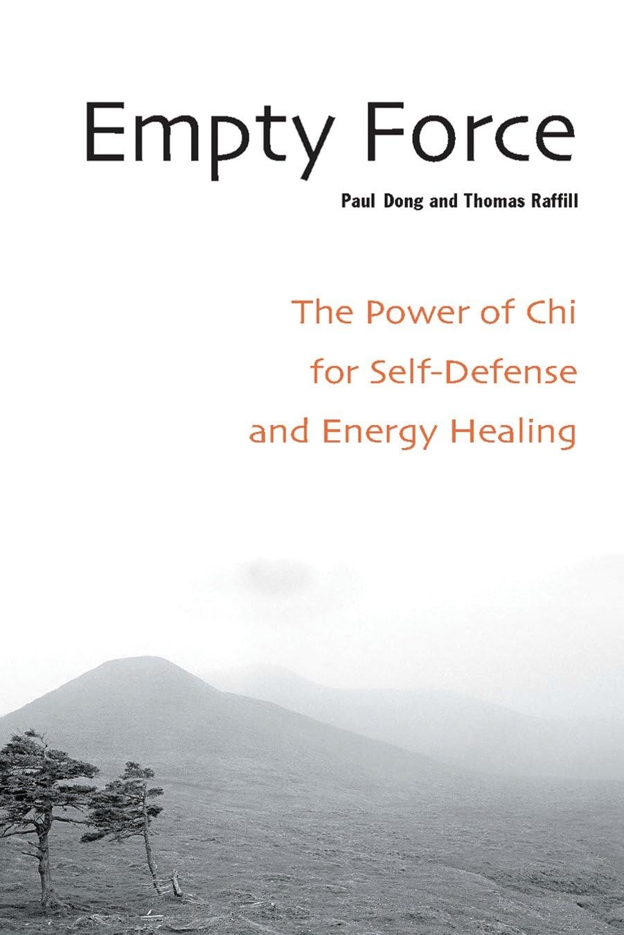 Empty Force: The Power of Chi for Self-Defense and Energy Healing Medicine