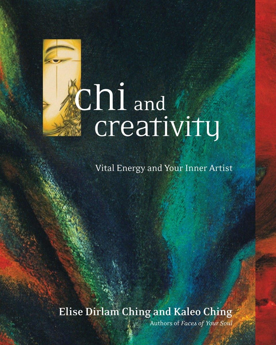Chi and Creativity: Vital Energy and Your Inner Artist book