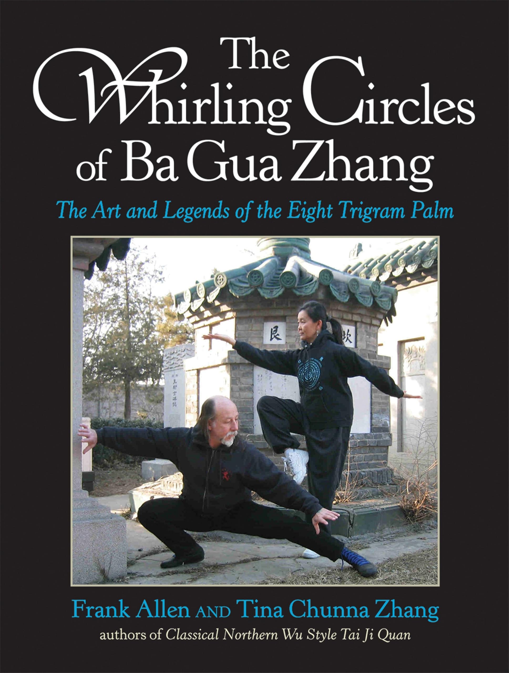 The Whirling Circles of Ba Gua Zhang: The Art and Legends of the Eight Trigram Palm Health, Nutrition & Fitness