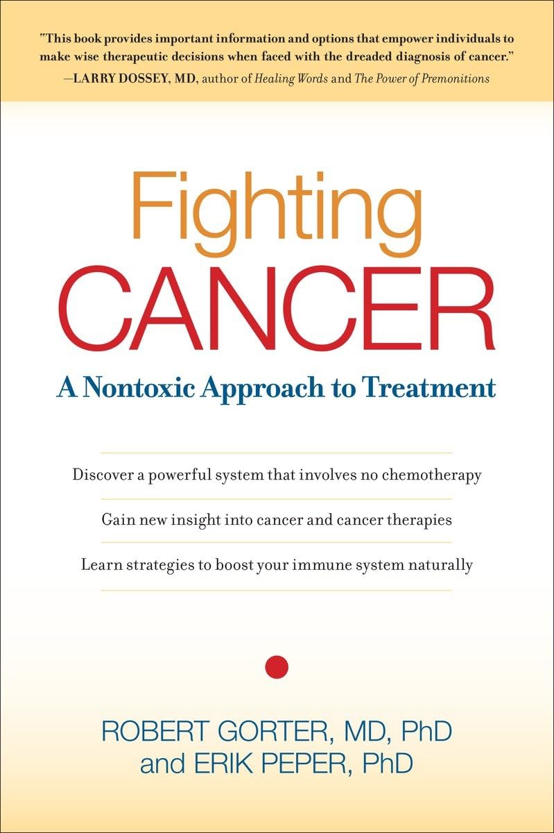 Fighting Cancer: A Nontoxic Approach to Treatment Health, Nutrition & Fitness