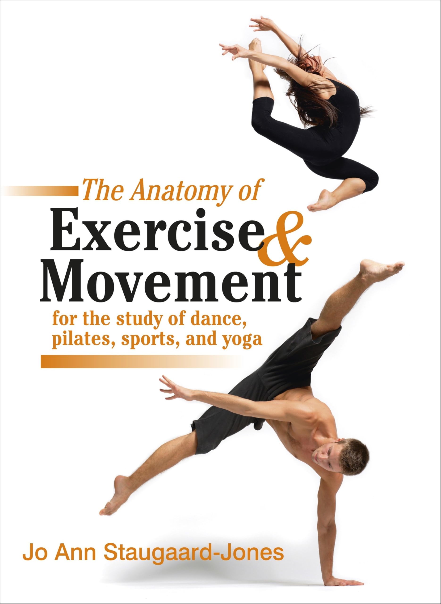 The Anatomy of Exercise and Movement for the Study of Dance, Pilates, Sports, and Yoga- book