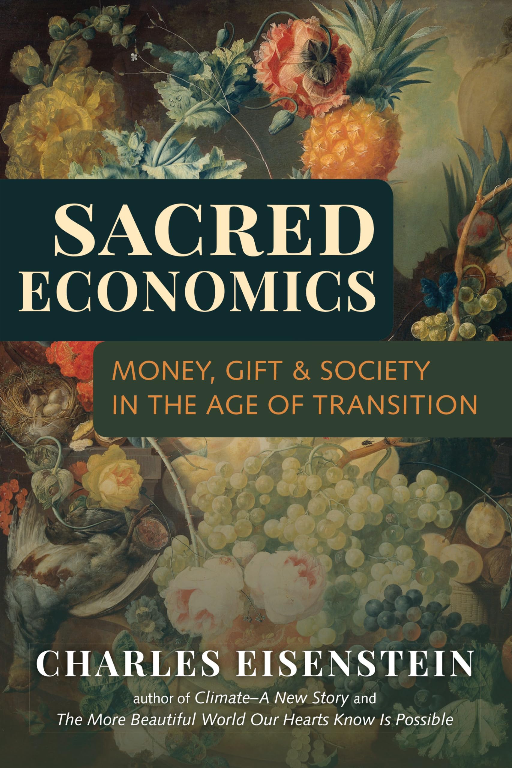 Sacred Economics: Money, Gift, and Society in the Age of Transition Business, Finance & Career