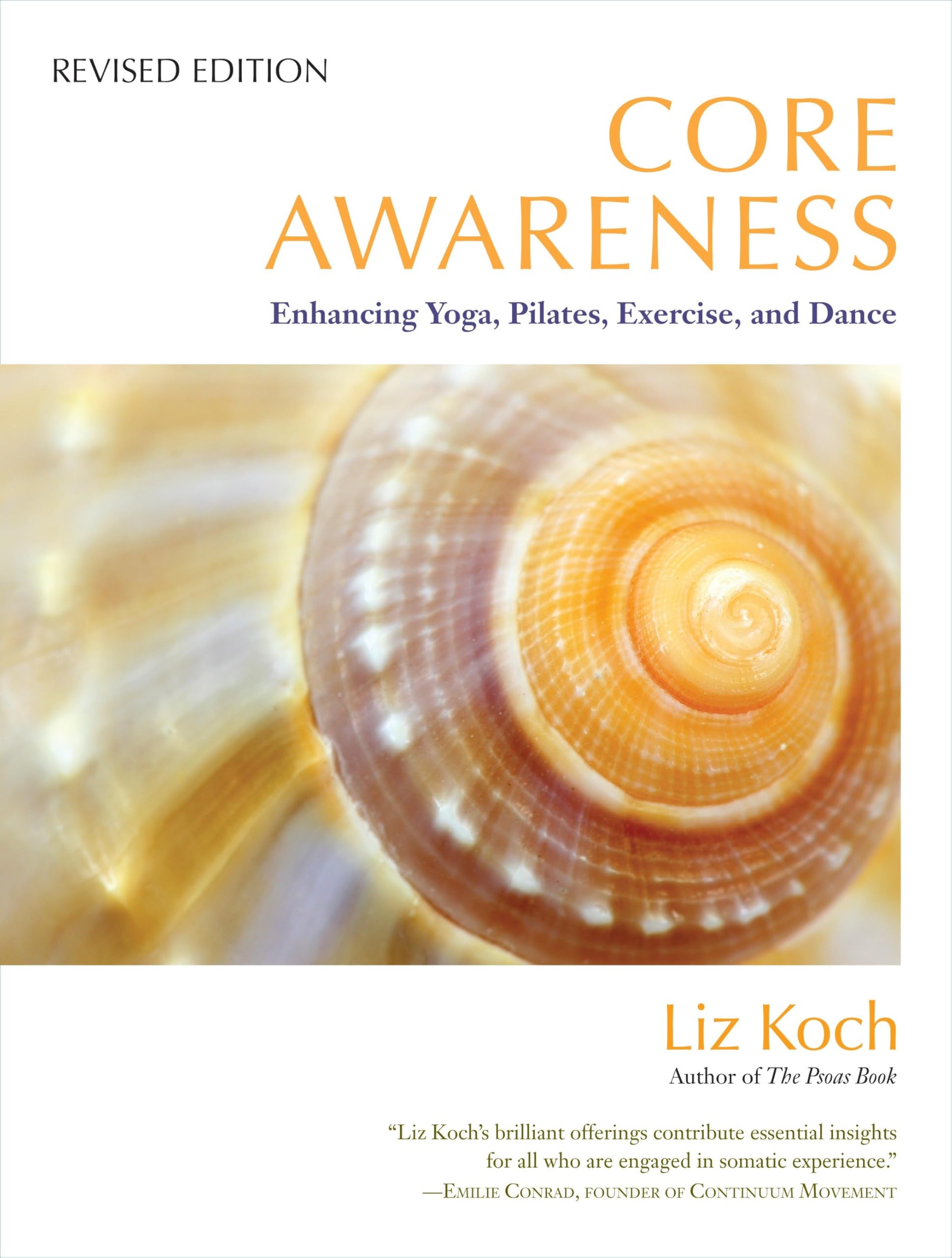 Core Awareness, Revised Edition: Enhancing Yoga, Pilates, Exercise, and Dance Business, Finance & Career