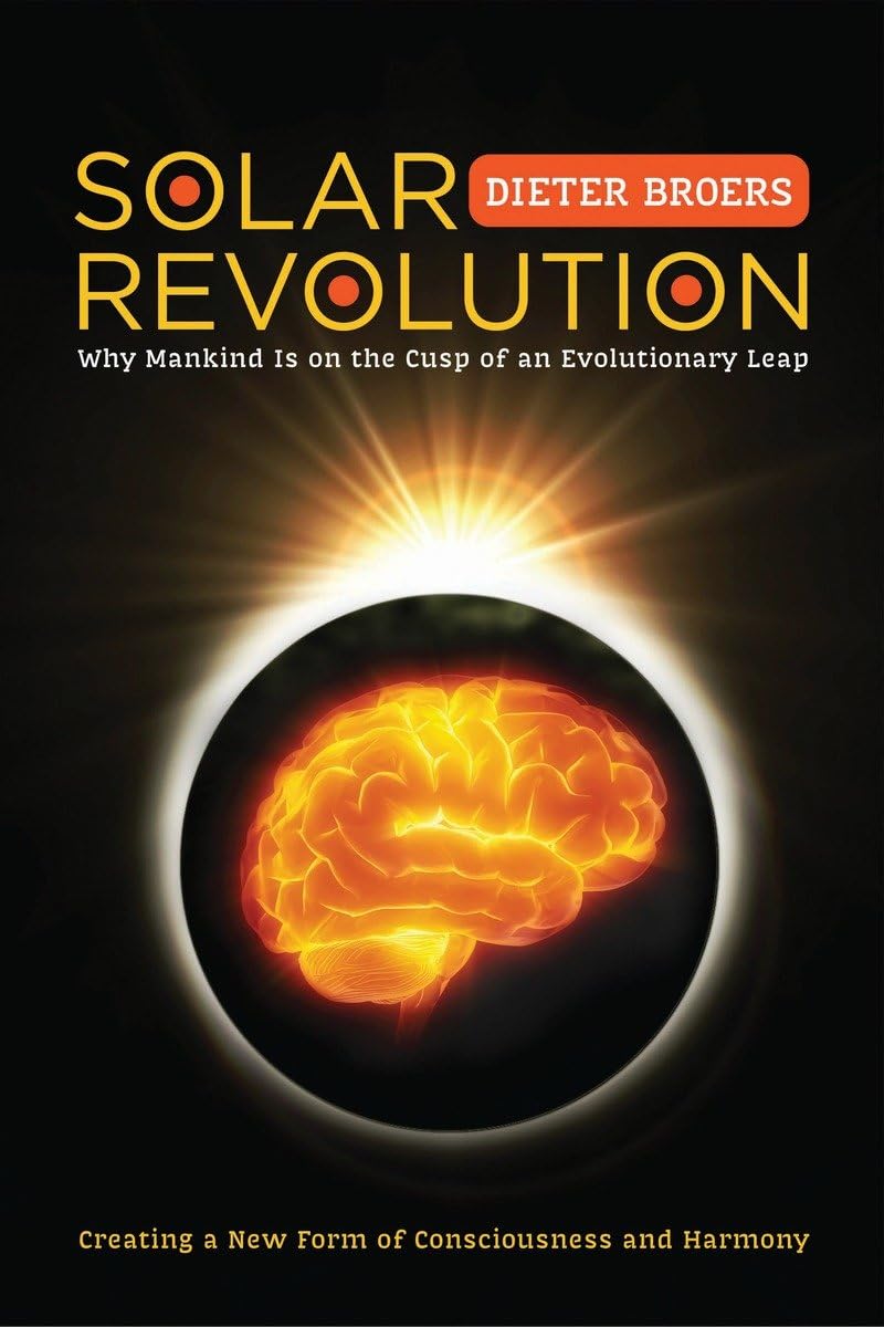 Solar Revolution: Why Mankind Is on the Cusp of an Evolutionary Leap Natural Sciences