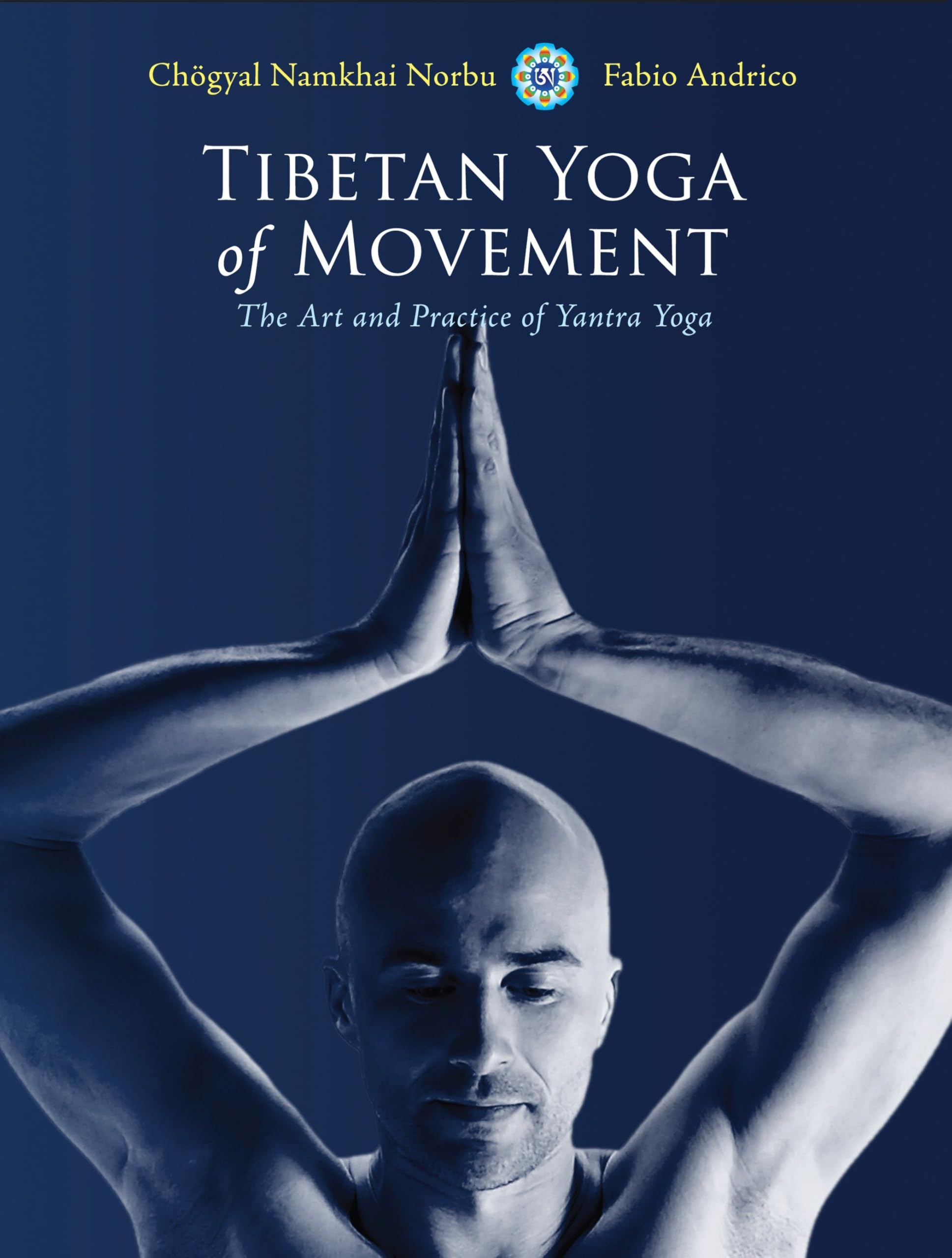 Tibetan Yoga of Movement: The Art and Practice of Yantra Yoga Health, Nutrition & Fitness