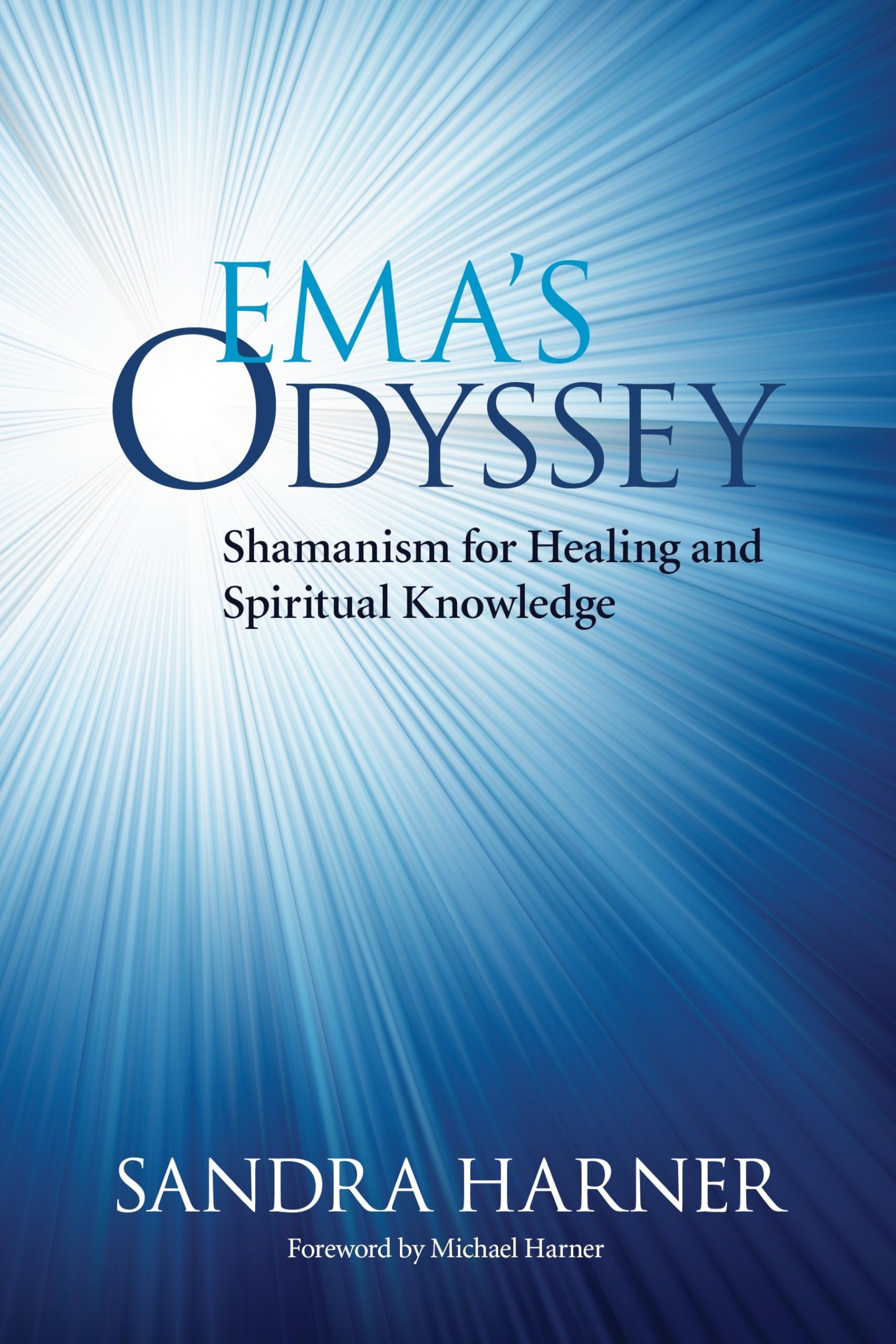 Ema's Odyssey: Shamanism for Healing and Spiritual Knowledge Health, Nutrition & Fitness