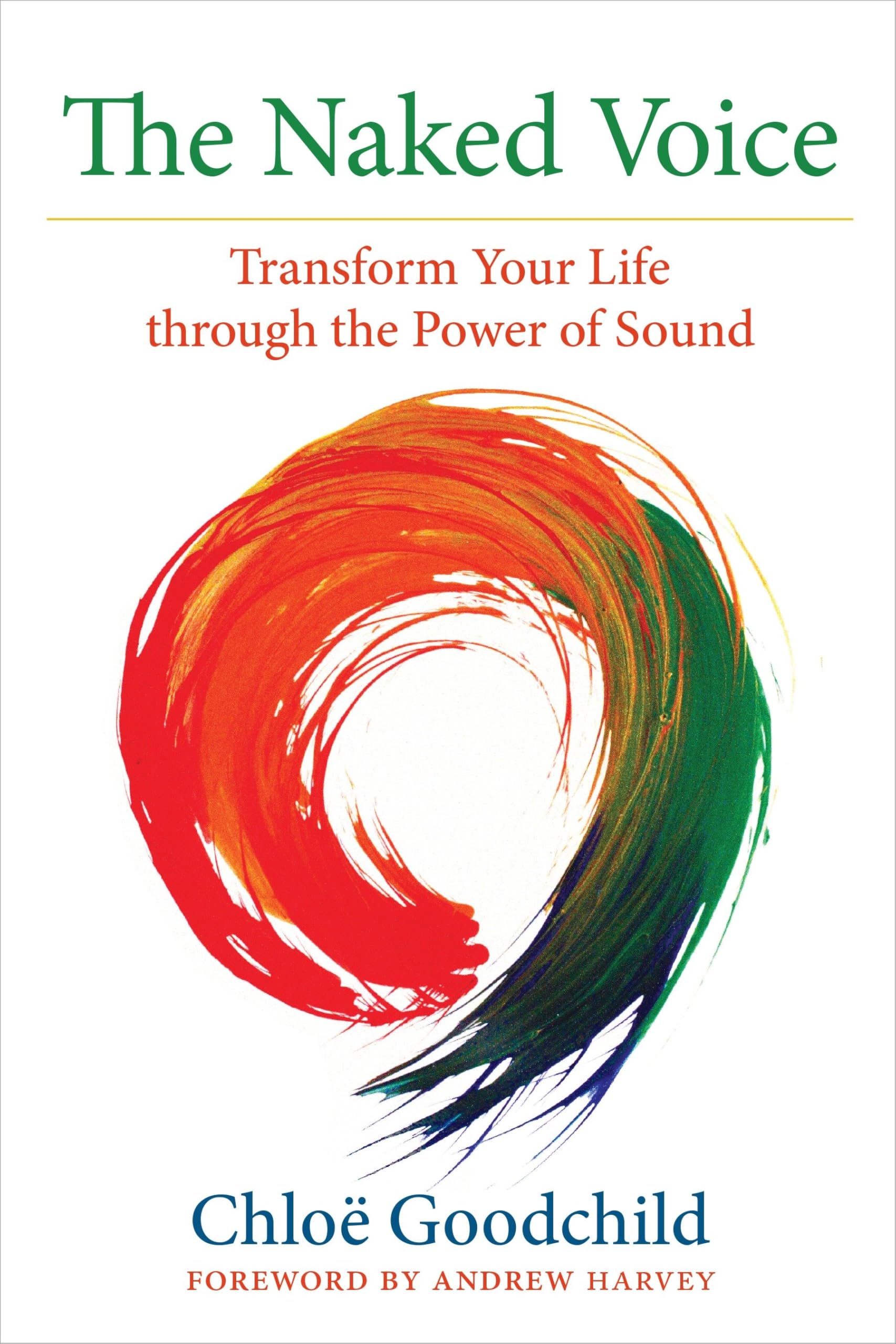 The Naked Voice: Transform Your Life through the Power of Sound Business, Finance & Career
