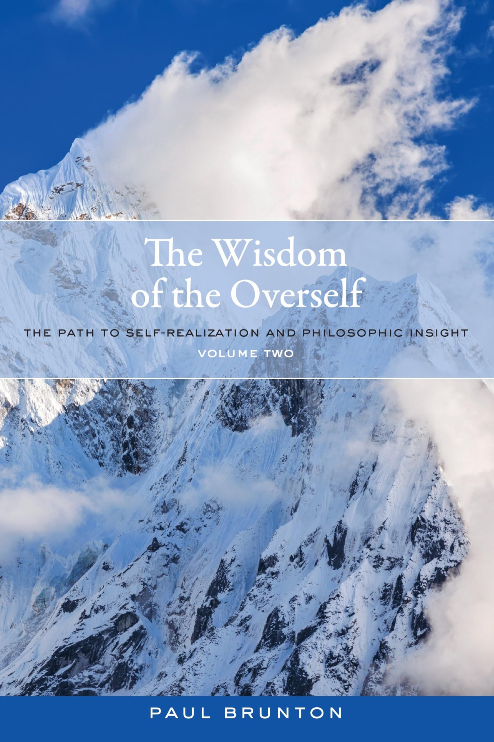 The Wisdom of the Overself: The Path to Self-Realization and Philosophic Insight, Volume 2 book