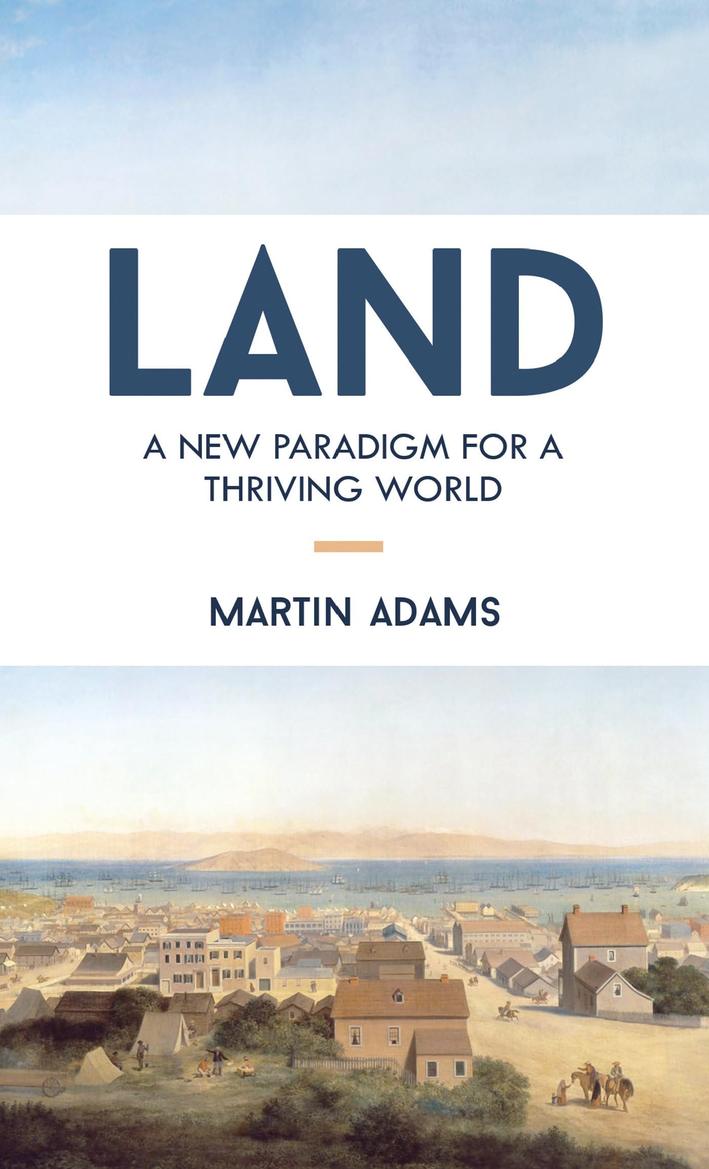 Land: A New Paradigm for a Thriving World Business, Finance & Career