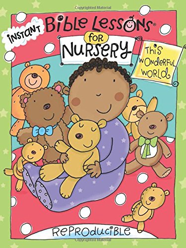 Instant Bible Lessons for Nursery: This Wonderful World Social Sciences