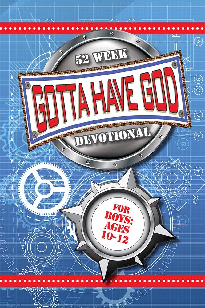 Gotta Have God 52 Week Devotional for Boys: For Boys Ages 10-12 (Kidz Devotionals) Non-fiction