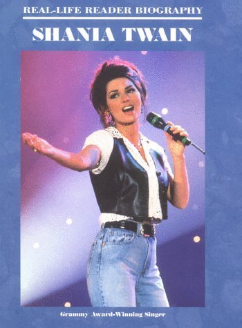 Shania Twain (Real-Life Reader Biography) Arts & Music