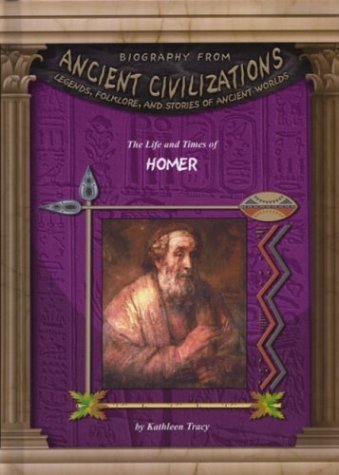 The Life and Times of Homer (Biography From Ancient Civilizations) Non-fiction