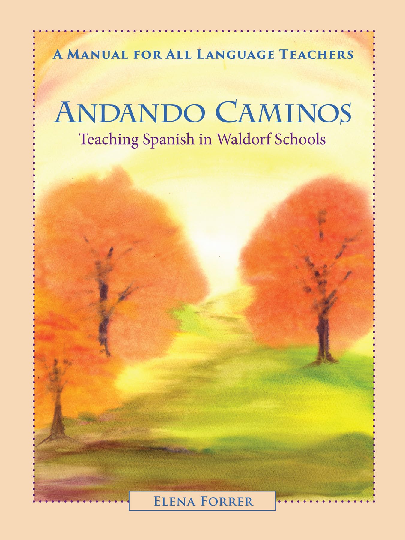 Andando Caminos: Teaching Spanish in Waldorf Schools: A Manual for All Language Teachers book