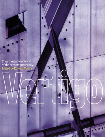 Vertigo: The Strange New World of the Contemporary City Architecture