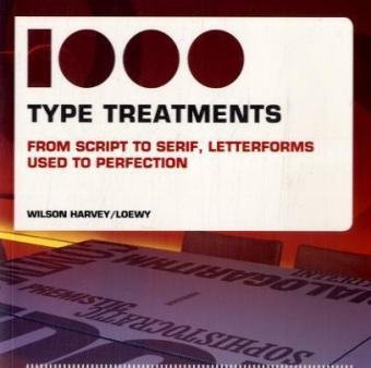 1000 Type Treatments: From Script to Serif, Letterforms Used to Perfection Architecture