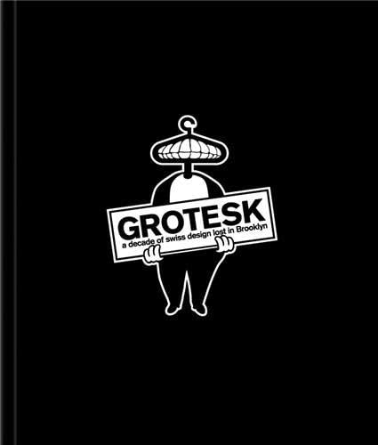 Grotesk A Decade of Swiss Design Lost in Brooklyn Architecture