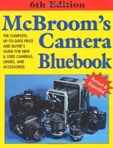 McBroom's Camera Bluebook: A Complete, Up-To-Date Price & Buyers Guide for New and Used Cameras, Lenses & Accessories Photography