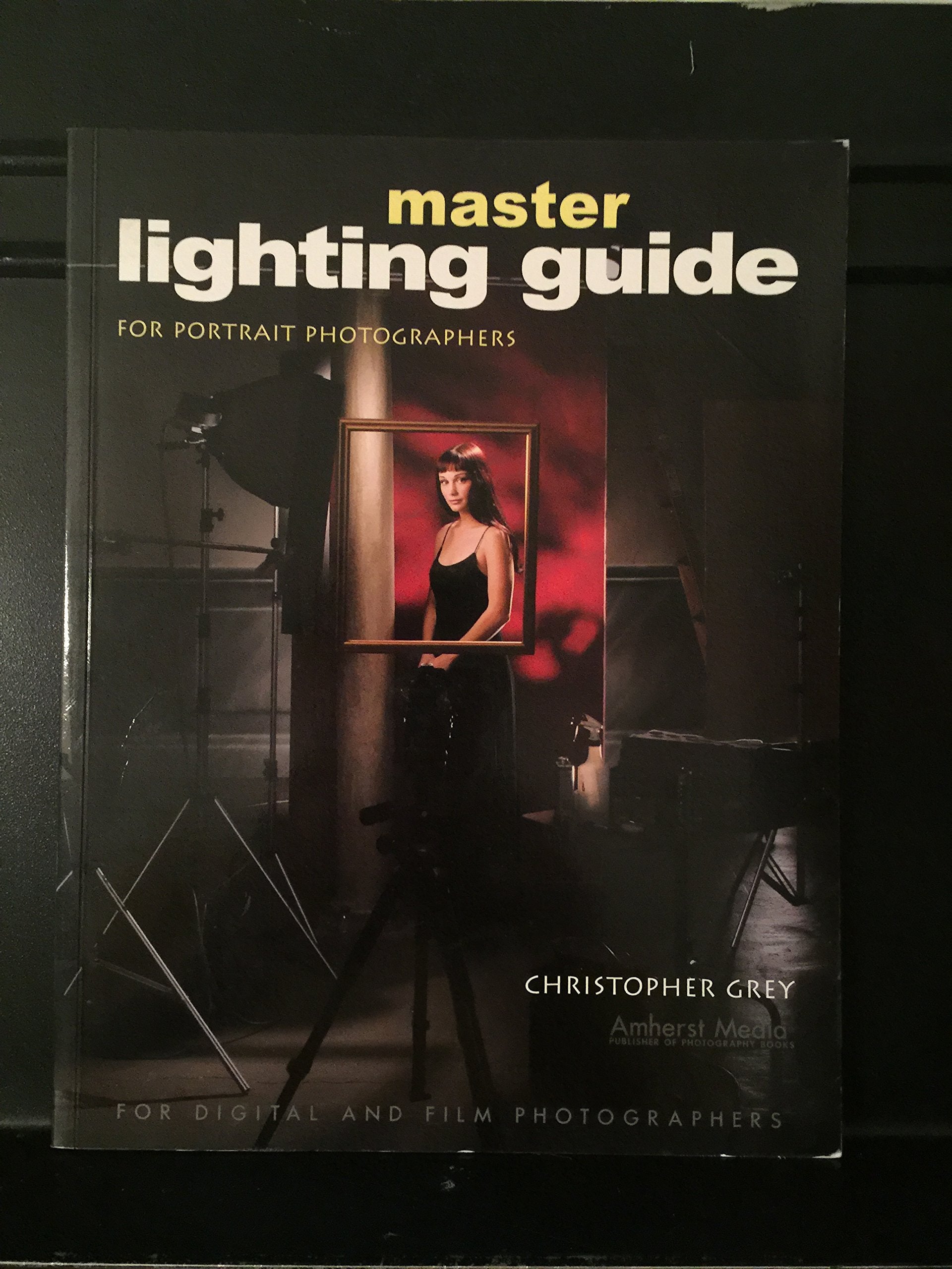 Master Lighting Guide for Portrait Photographers: For Digital and Film Photographers Photography