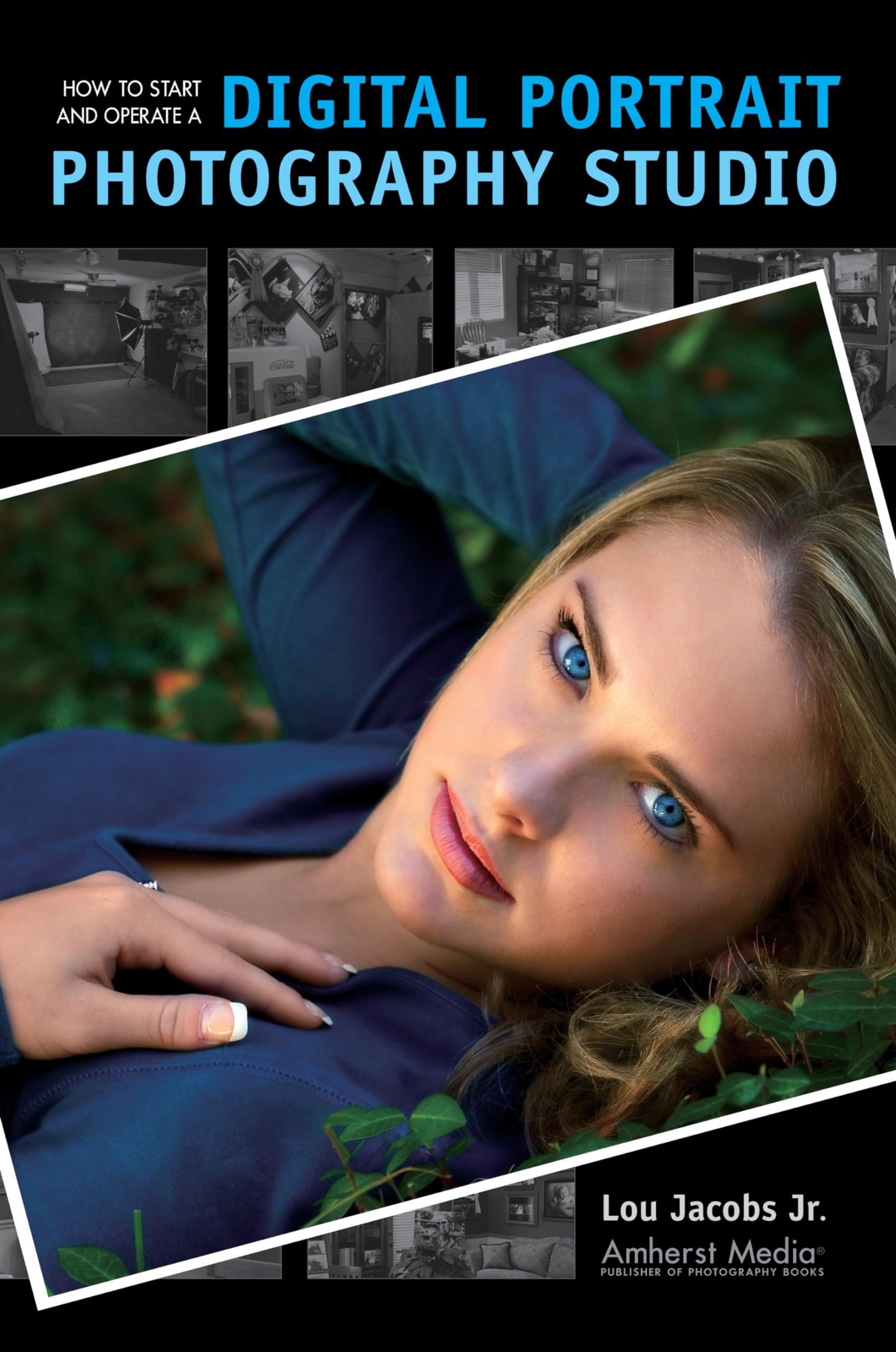 How to Start and Operate a Digital Portrait Photography Studio Business, Finance & Career