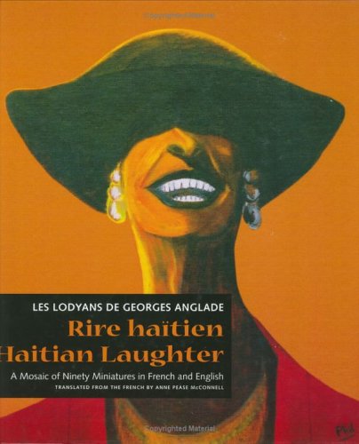 Rire Haitien - Haitian Laughter: A Mosaic of Ninety Miniatures in French and English book