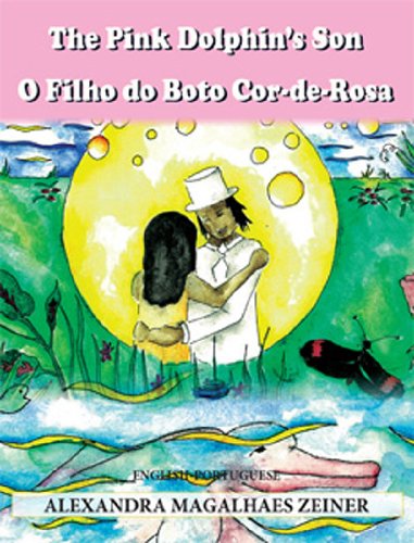 The Pink Dolphin's Son/ O Filho Do Boto Cor-de-rosa Novels & Short Stories