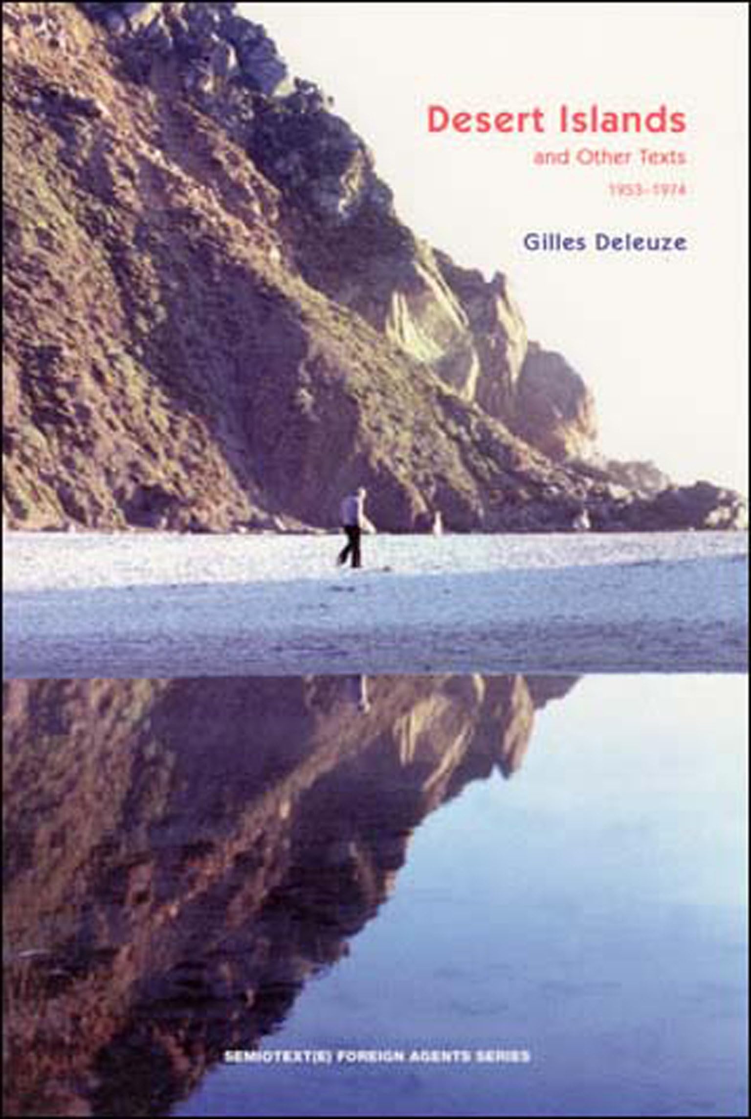 Desert Islands: and Other Texts, 1953-1974 (Semiotext(e) / Foreign Agents) Philosophy